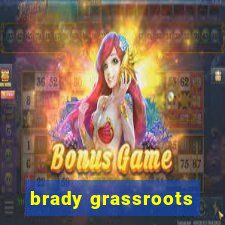 brady grassroots